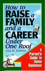 How to Raise A Family & A Career Under One Roof 