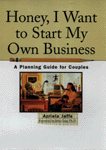 Honey, I Want to Start my Own Business